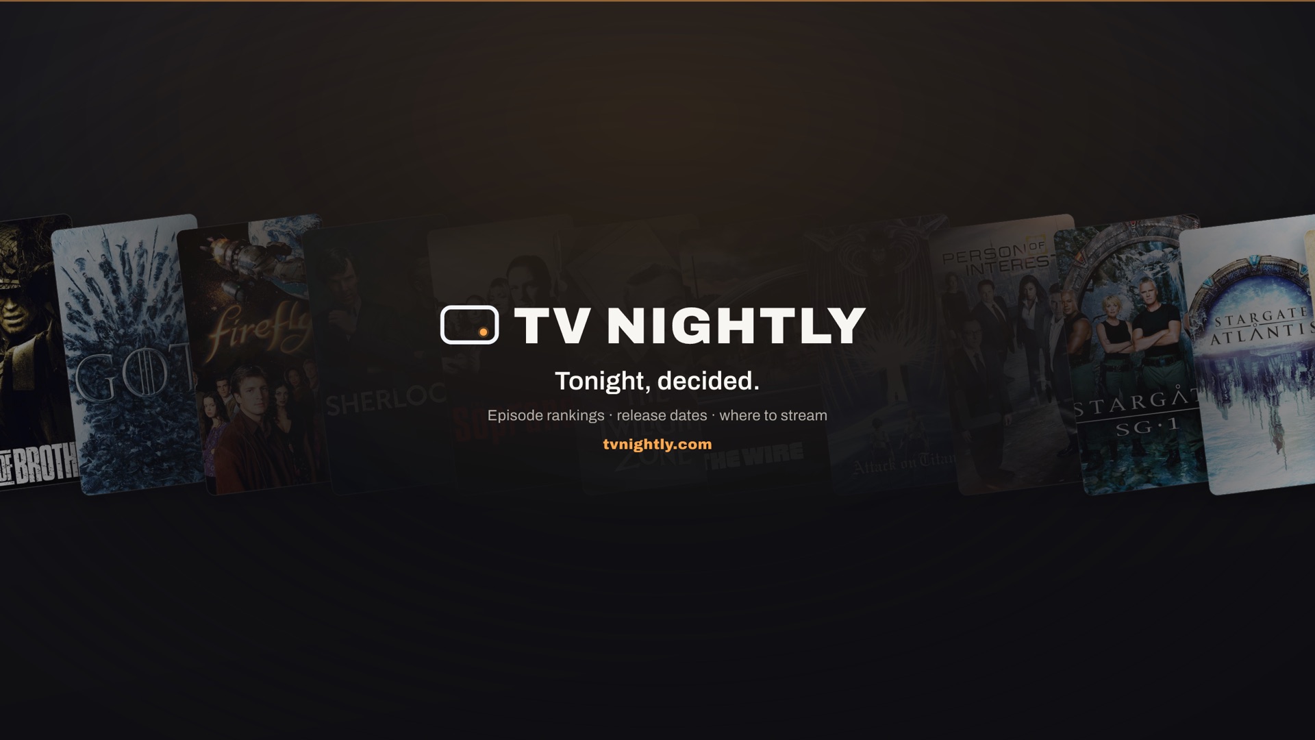 TV Nightly — Tonight, decided. Episode rankings, release dates, where to stream.